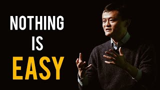 NOTHING IS EASY || JACK MA MOTIVATION || jack ma speech in english with english subtitles | Alibaba