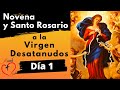 DIA 1 Novena  y Santo Rosario a la Virgen Desatanudos