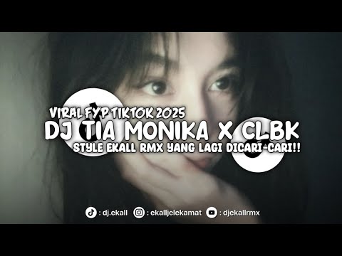 DJ TIA MONIKA X CLBK STYLE EKALL RMX MENGKANE 2025 - Ekall Rmx