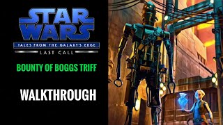 Walkthrough Of | STAR WARS TALES FROM THE GALAXIES EDGE: BOUNTY OF BOGGS TRIFF