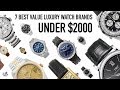 Top 7 Swiss Luxury Watch Brands Under $2000 - The Best Value Used & Vintage Watches For 2018