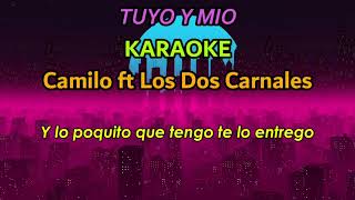 KARAOKE - Tuyo y Mío - Camilo ft Los Dos Carnales