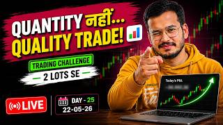 Quality Trade Ka Power 🔥 | Day 25 🔥 Nifty 50 Scalping Live | Discipline Follow?