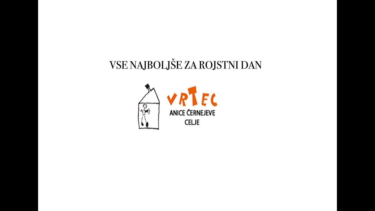Vse najboljše, vrtec Anice Černejeve