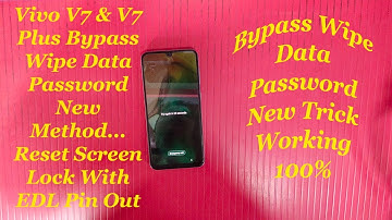 Vivo V7, V7 Plus Hard Reset, Bypass Vivo v7, v7 Plus Remove Screen Lock With EDL Point