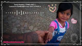 Download Lagu Dance Monkey ( TONE AND I ) - Covered by REMEMBER feat. OKKY KUMALA #KeroncongMilenial