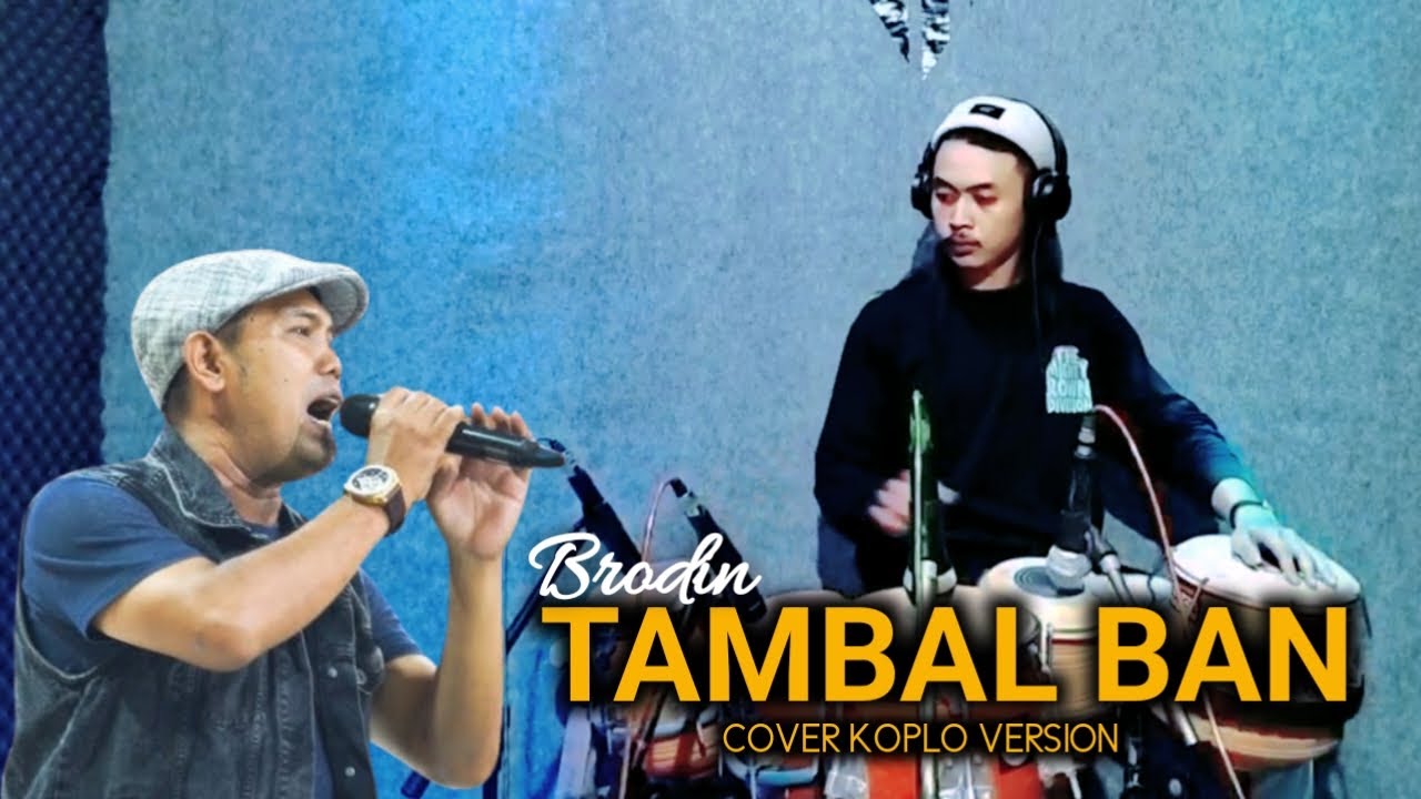 TAMBAL BAN Cover Kendang Koplo Jandhut Version / Brodin