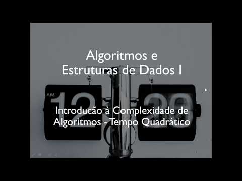 Aula 052 - Introdução à Complexidade de Algoritmos - tempo quadrático
