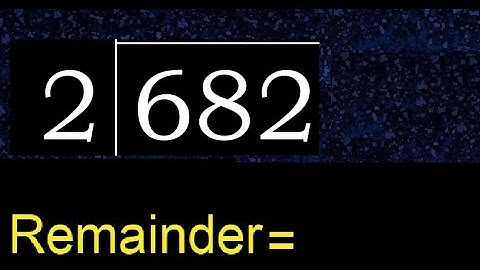 Divide 682 by 2 , remainder  . Division with 1 Digit Divisors . How to do