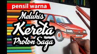 Cara Mudah Melukis Kereta Proton Saga Menggunakan Pensil Warna | How To Draw a Proton Saga Car