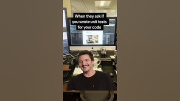 When they ask if i wrote unit tests for my code...
