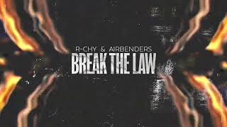 R-CHY & AIRBENDERS - Break The Law
