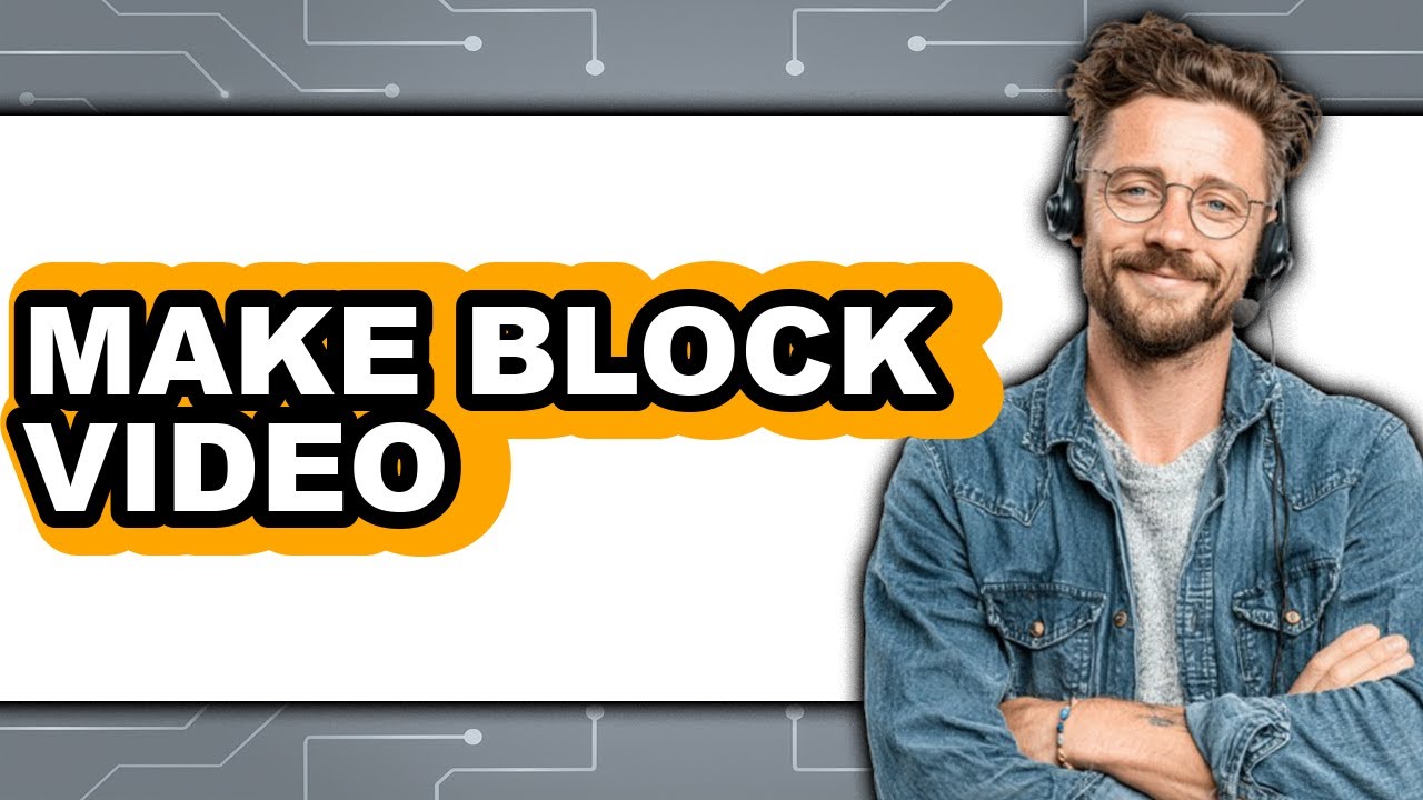 How to Make a Block Video - Easy Guide - YouTube