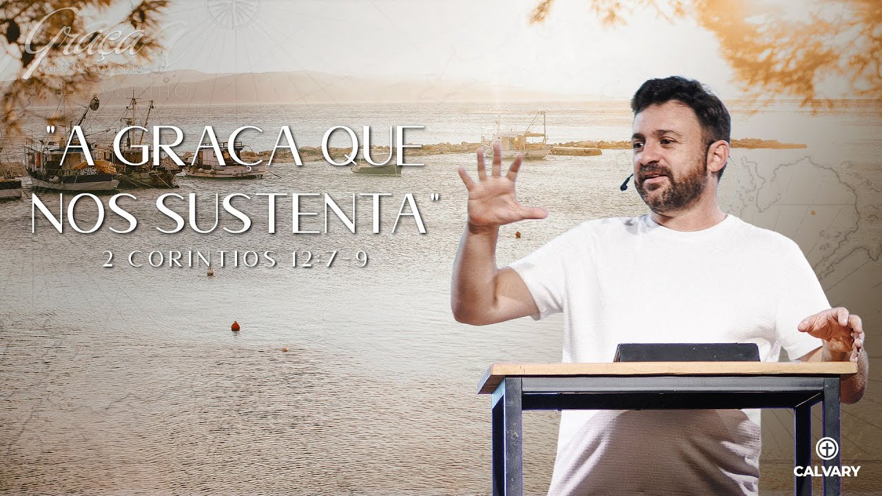 2 Coríntios 12:7 | A Graça que nos Sustenta | Marcelo Palharini