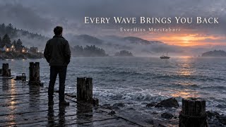 Every Wave Brings You Back – EverHits Moritabari | Emotional Pop Ballad