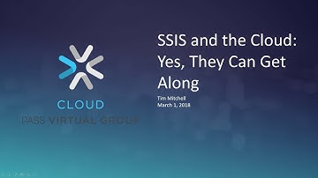 SSIS and the Cloud: Yes, They Can Get Along with Tim Mitchell