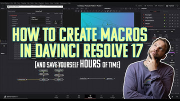 HOW TO SAVE HOURS OF EDITING TIME - Creating Macros in Davinci Resolve 17 Fusion Tab.