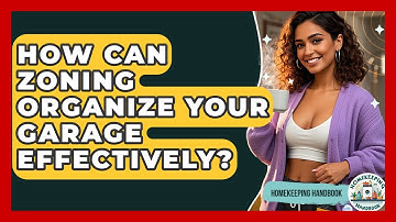 How Can Zoning Organize Your Garage Effectively? - Homekeeping Handbook