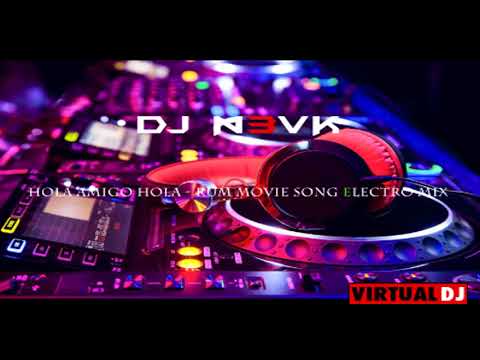 HOLA AMIGO HOLA   RUM MOVIE SONG ELECTRO MIX 2k17