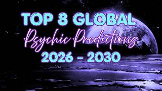 Top 8 Global Predictions 2026 - 2030