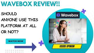 WAVEBOX Review-Do You Really Need To Use This At ALL Or NOT??See(WATCH Before use)