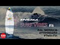 【SURF VIBES】#16  AL MERRICK「FISHBEARD」パフォーマンスツインフィンの特性を徹底解説！