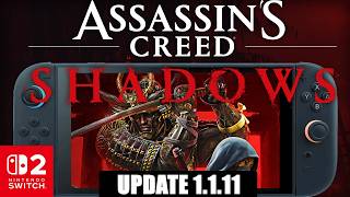 ASSASSIN'S CREED SHADOWS Switch 2 NEW Patch Update 1.1.11 Performance: Handheld/Docked Gameplay