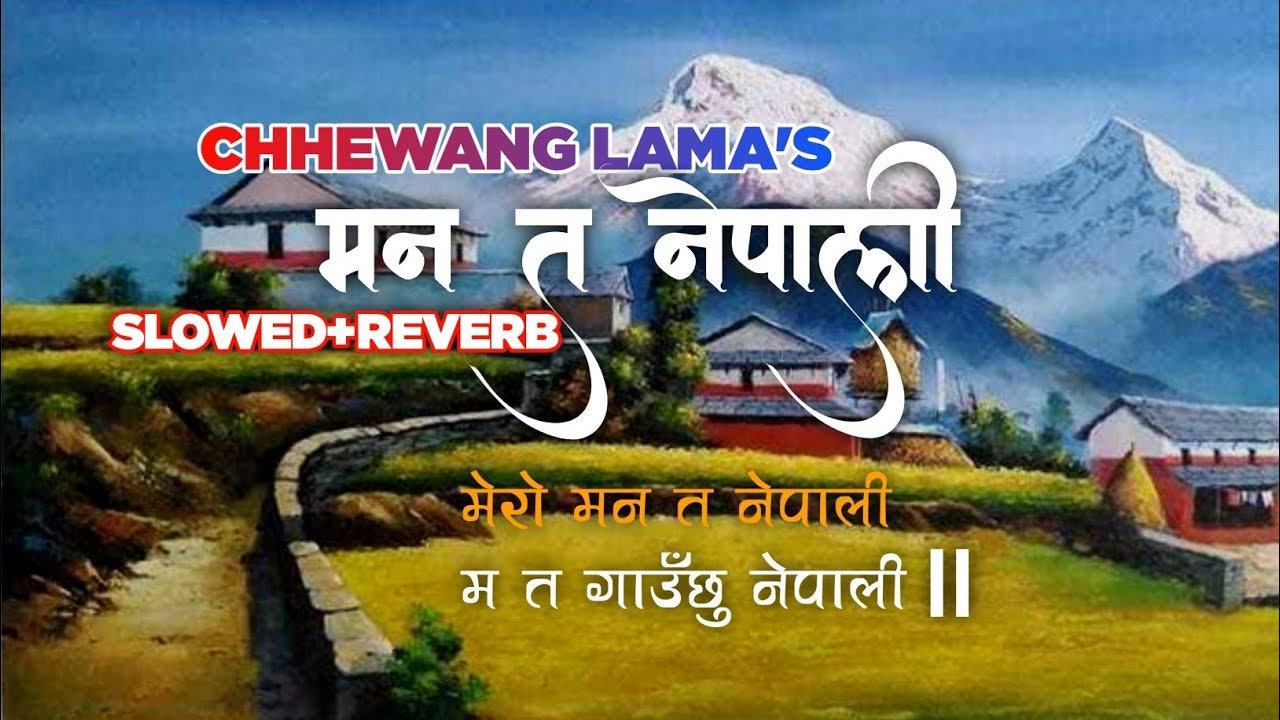 ArscMusic – Man Ta Nepali | Chhewang Lama |  REVERB + SLOWED | Nepali Reverb and Slowed Song