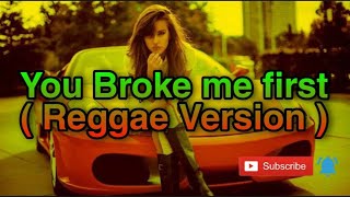 Video thumbnail of "You Broke me first ( Reggae Version ) Tate MacRae ft. Dj Leon Remix Viral Tiktok Reggae"