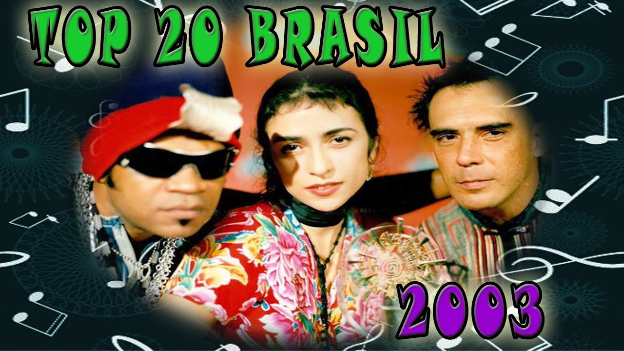 2004 - TOP 20: Musicas Mais Tocadas No Brasil No Ano 2004 - YouTube