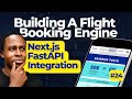Next.js + FastAPI integration | Flight booking Engine | Day 24