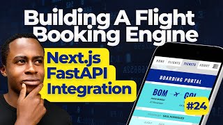 Next.js + FastAPI integration |   Flight booking Engine | Day 24