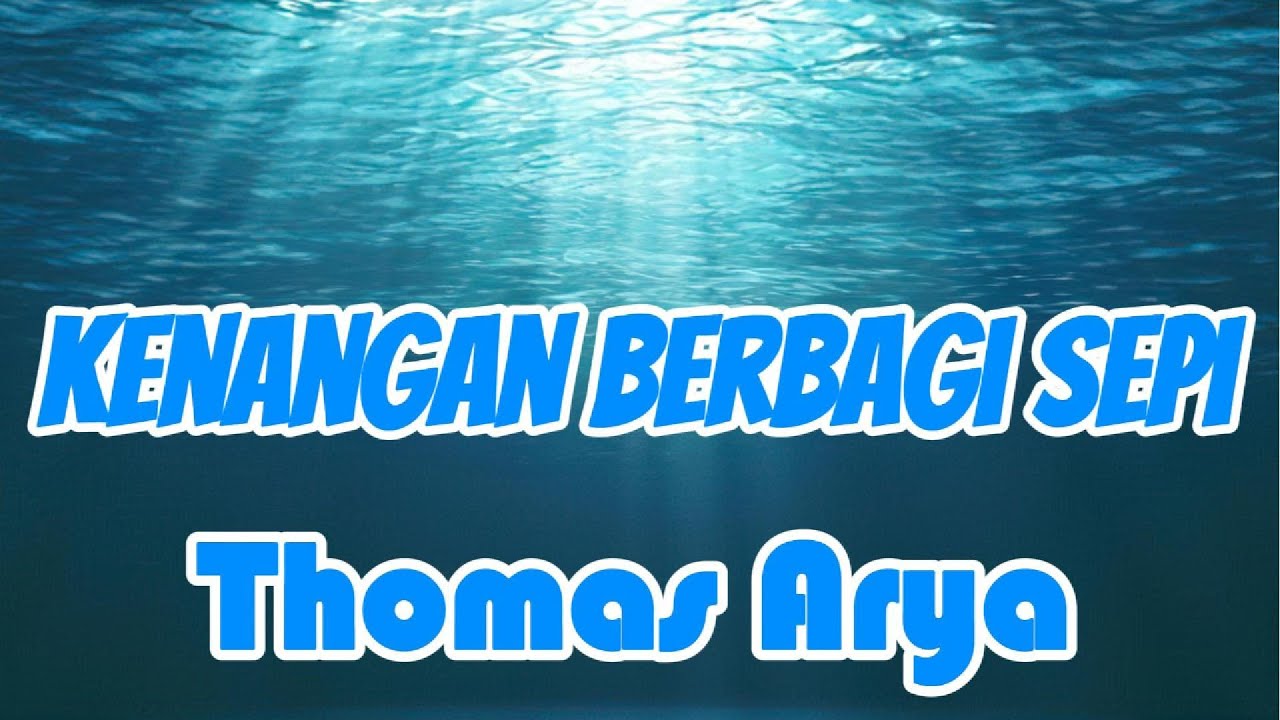 Thomas Arya - Kenangan Berbagi Sepi || LIRIK