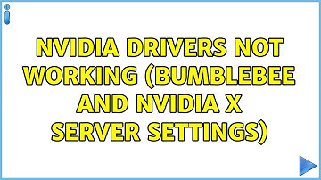 Ubuntu: NVIDIA drivers not working (Bumblebee and NVIDIA X Server Settings)
