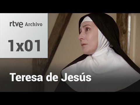 Teresa de Jesús: Capítulo 1 - Camino de perfección | RTVE Archivo