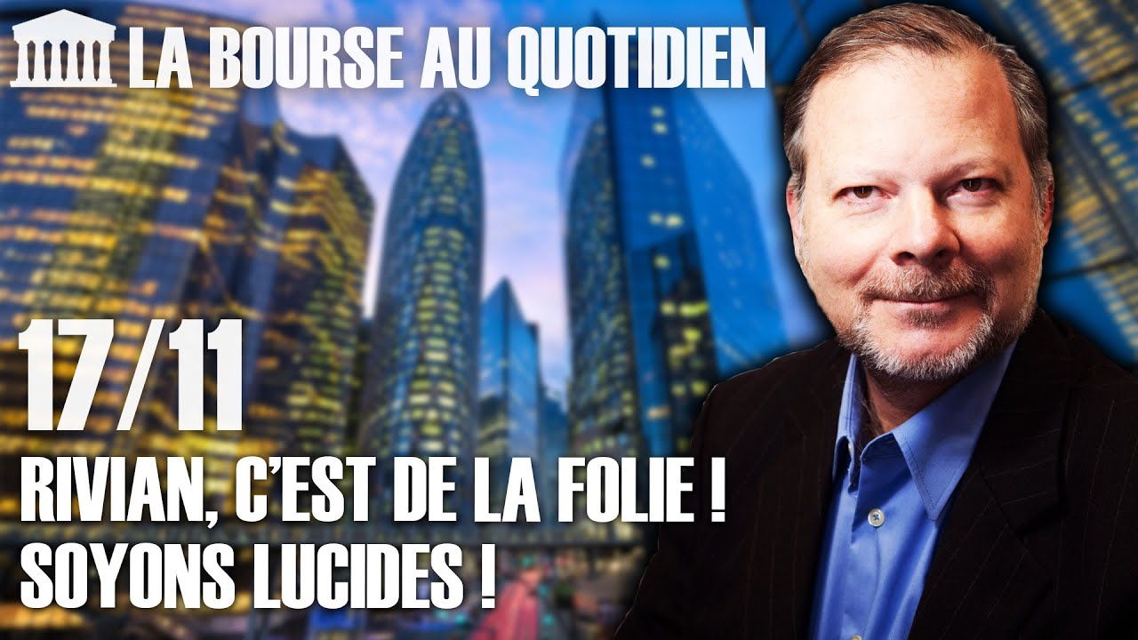 Bourse au Quotidien - Rivian, c’est de la folie ! Soyons lucides !