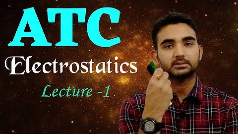 Lec-18.1 | Electric- Charge |Electrostatics| Photonics | Ashok Yadav