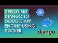 Deploying Django to Google App Engine using Docker