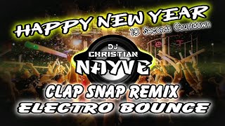 New Year Countdown Clap Snap Electro Bounce Remix - Dj Christian Nayve