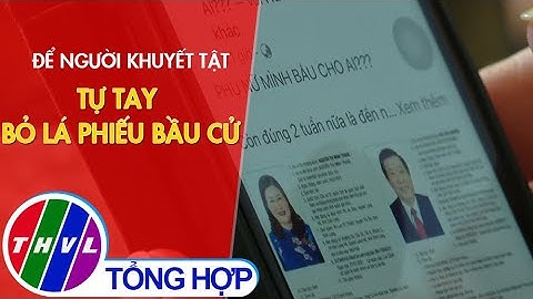 Để người khuyết tật tự tay bỏ lá phiếu bầu cử
