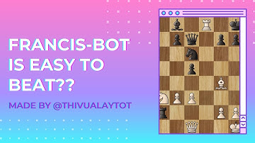 Francis-BOT Is Easy To Beat??