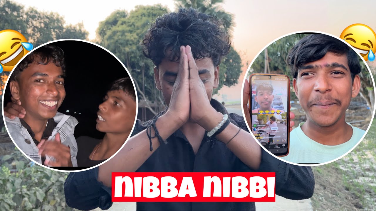 nibba nibbi hai Mera Dost 😂