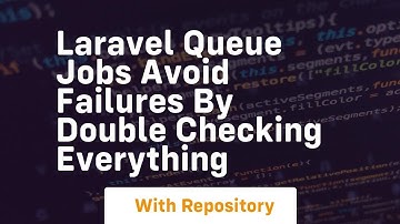 laravel queue jobs avoid failures by double checking everything