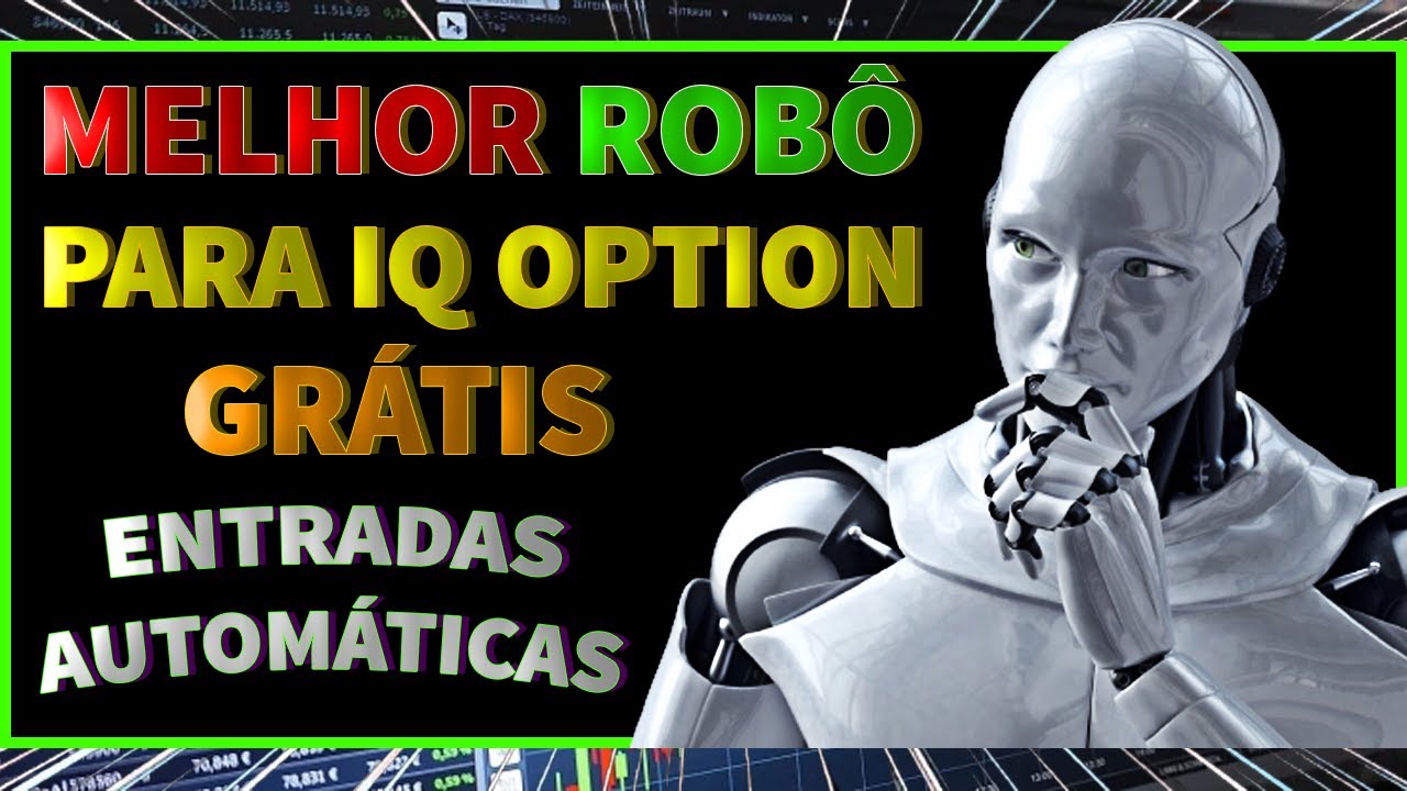 MELHOR ROBÔ GRÁTIS PARA IQ OPTION – BAIXA AGORA E COMEÇA A LUCRAR COM ESSE ROBÔ FREE!!!