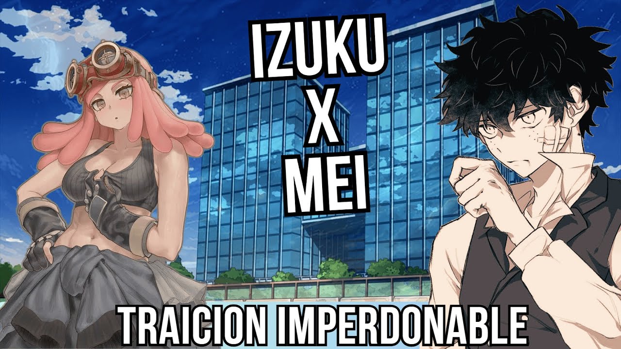 Qhps Izuku era traicionado por sus novias. Izuku x Mei
