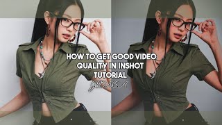 How to get good video quality In inshot Tutorial..✨️🍃