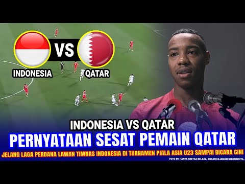 🔴 SEMUA DIBUAT KAGET !! Pemain Qatar NGOMONG NEKAT GINI Soal Timnas U23 Indonesia Padahal Belum Main