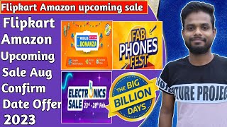 Flipkart & Amazon upcoming sale Aug 2023,big billion days 2023,Upcoming sale on Flipkart and Amazon