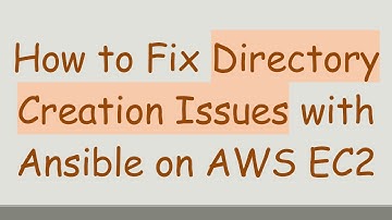 How to Fix Directory Creation Issues with Ansible on AWS EC2
