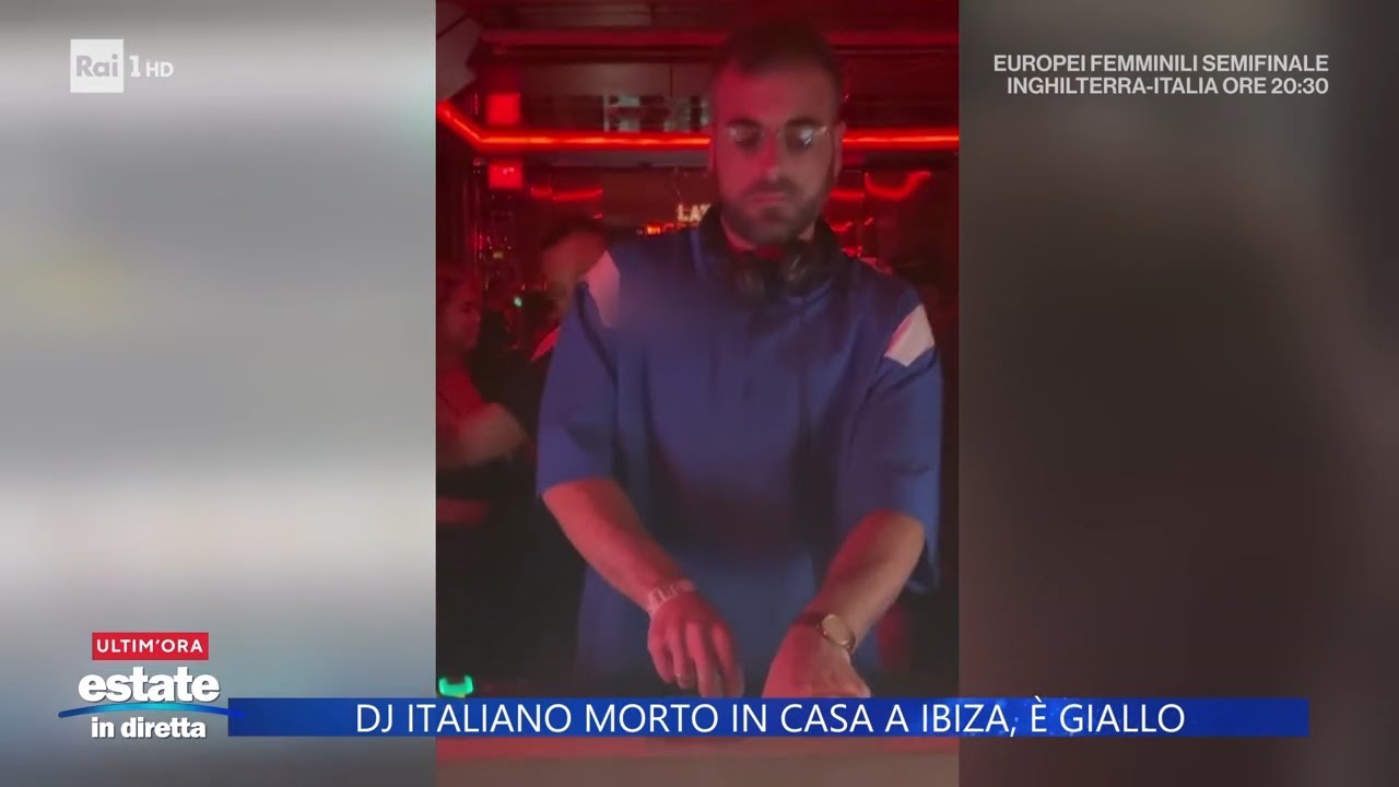 Com'è morto il dj Michele Noschese a Ibiza? - Estate in Diretta 22/07/2025